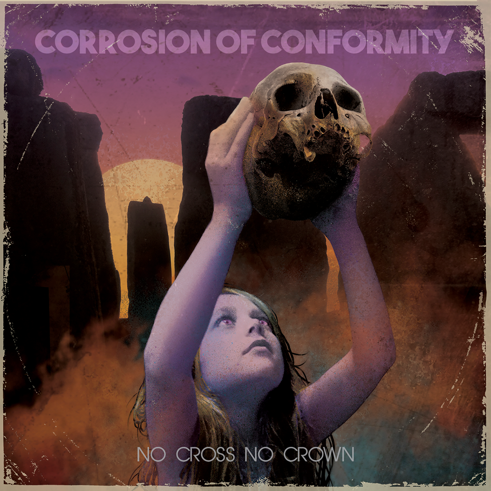 CORROSION OF CONFORMITY / コロージョン・オブ・コンフォーミティ / NO CROSS NO CROWN  / ノー・クロス・ノー・クラウン