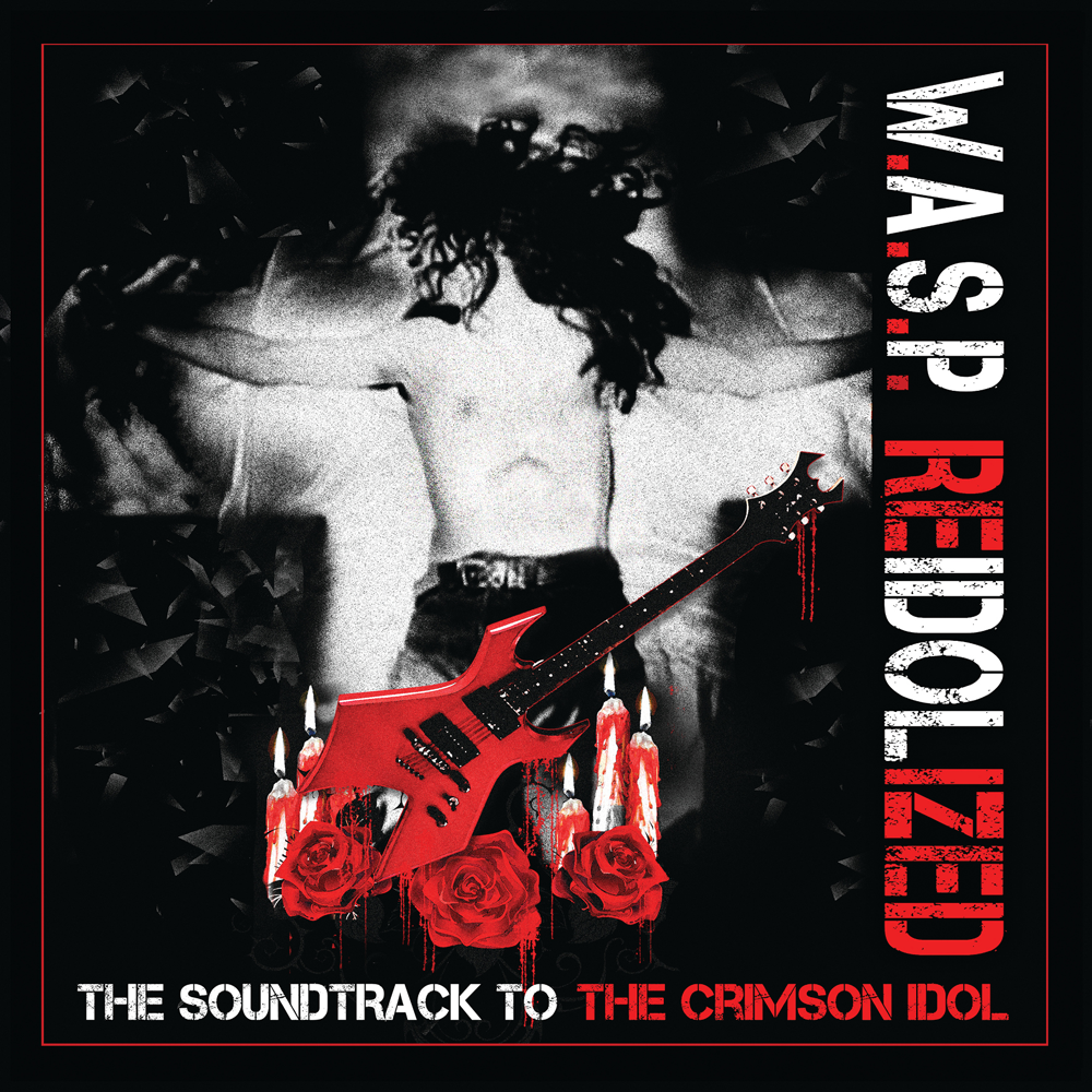 W.A.S.P. / ワスプ / REIDOLIZED THE SOUNDTRACK TO THE CRIMSON IDOL / リアイドライズド~ザ・サウンドトラック・トゥ・ザ・クリムゾン・アイドル<初回限定盤2CD+DVD>