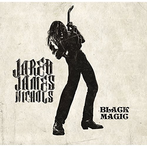 JARED JAMES NICHOLS / BLACK MAGIC