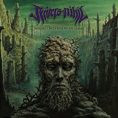 RIVERS OF NIHIL / WHERE OWLS KNOW MY NAME