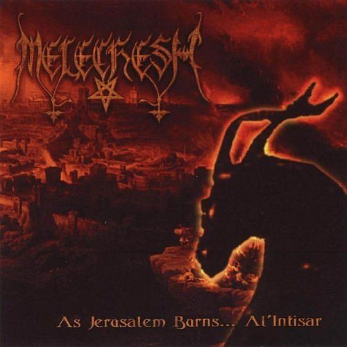 MELECHESH / AS JERUSALEM BURNS... AL'INTISAR