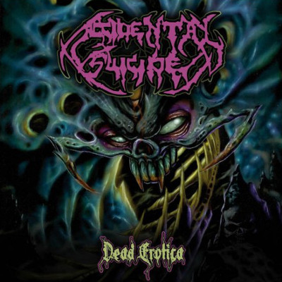 ACCIDENTAL SUICIDE / DEAD EROTICA