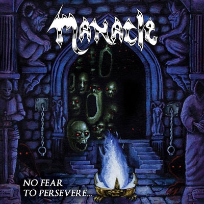 MANACLE / NO FEAR TO PERSEVERE