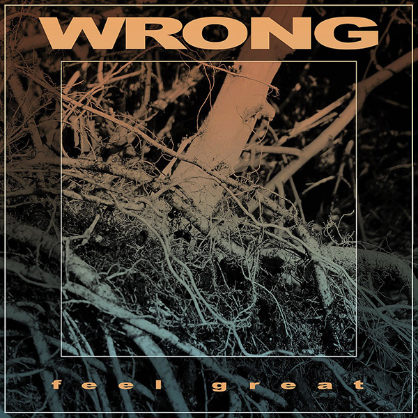 WRONG / FEEL GREAT