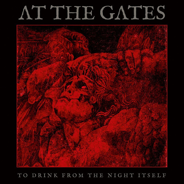 AT THE GATES / アット・ザ・ゲイツ / TO DRINK FROM THE NIGHT ITSELF 