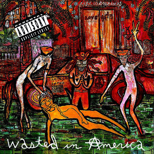 LOVE/HATE / WASTED IN AMERICA
