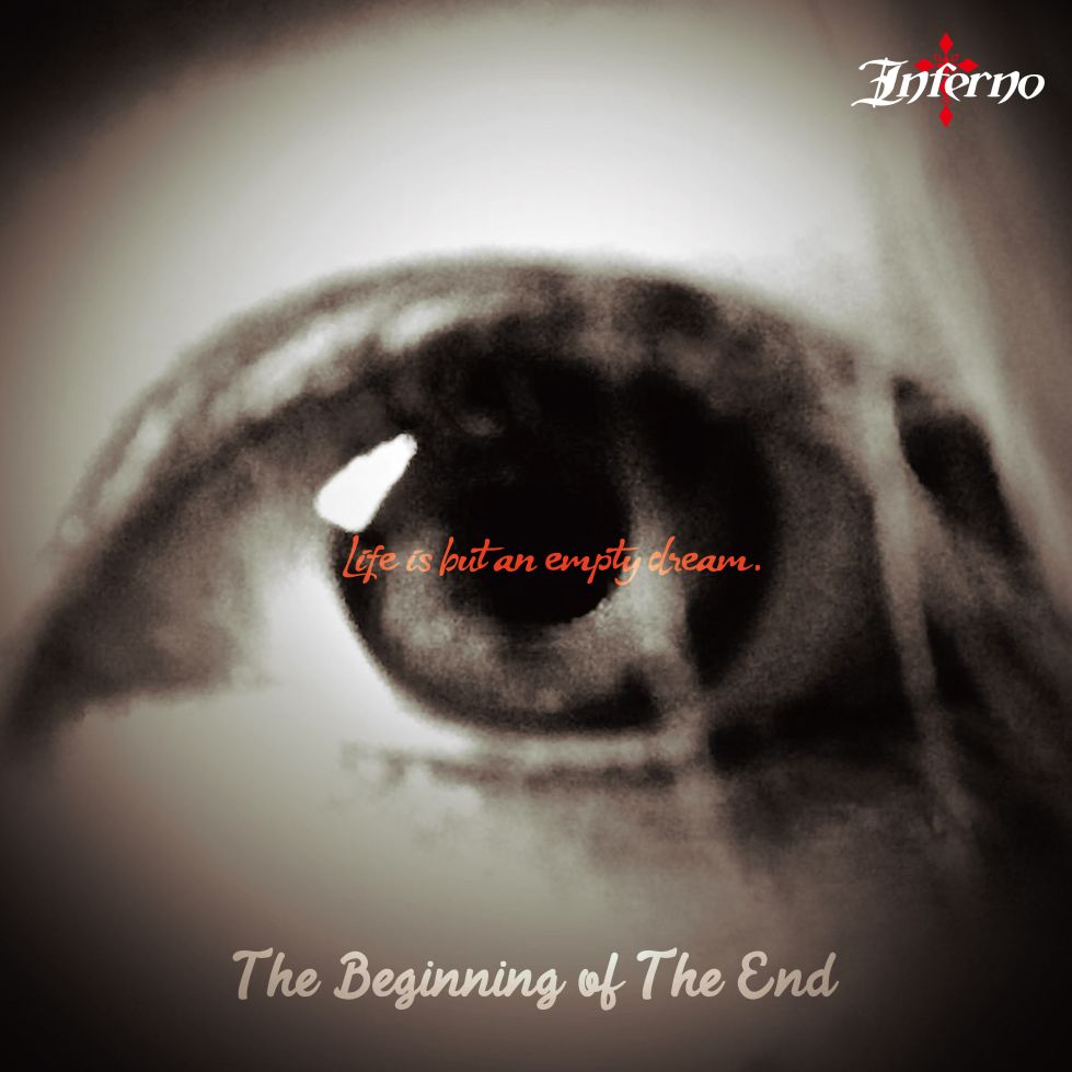 INFERNO / インフェルノ(METAL) / THE BEGINNING OF THE END  / ザ・ビギニング・オブ・ジ・エンド