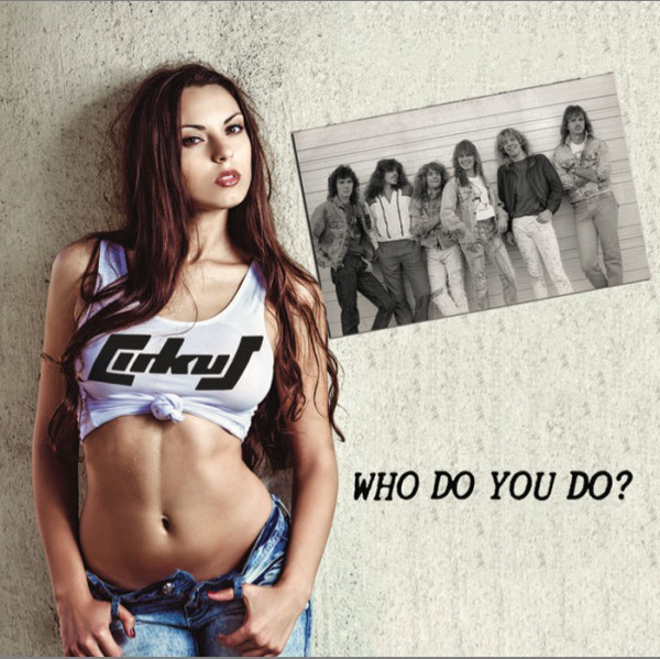 CIRKUS (from US) / WHO DO YOU DO?