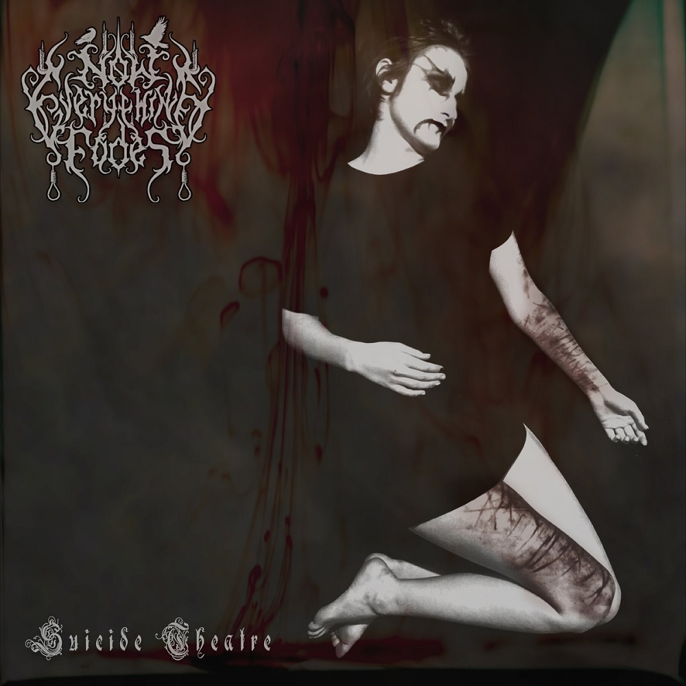NOW EVERYTHING FADES / ãã¦ã»ã¨ã´ãªã·ã³ã°ã»ãã§ã¼ãº / SUICIDE THEATRE / ã¹ã¼ãµã¤ãã»ãã¢ãã«