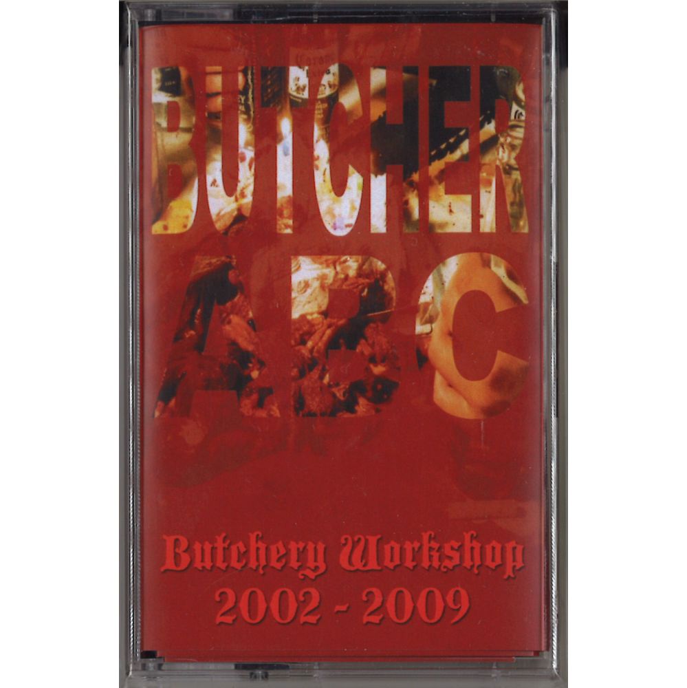 BUTCHER ABC / ブッチャーABC / BUTCHERY WORKSHOP 2002-2009<CASSETTE>