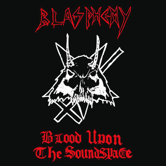 BLASPHEMY / BLOOD UPON THE SOUNDSPACE<DIE-HARD RED VINYL>