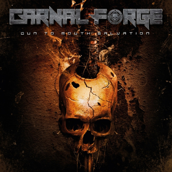 CARNAL FORGE / カーナル・フォージ / GUN TO MOUTH SALVATION 