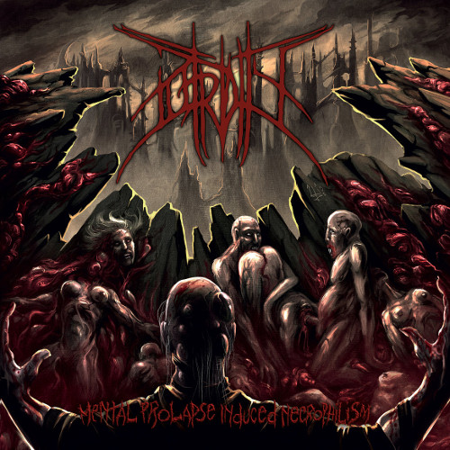 PUTRIDITY / ãããªãã£ãã£ã¼ / MENTAL PROLAPSE INDUCED NECROPHILISM