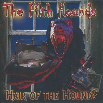 FILTH HOUNDS / HAIR OF THE HOUND