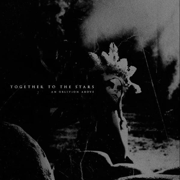 TOGETHER TO THE STARS / AN OBLIVION ABOVE<DIGI>