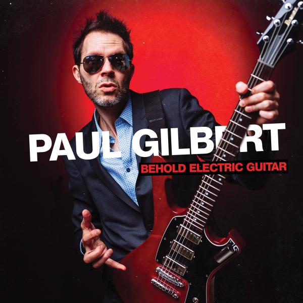 PAUL GILBERT / ポール・ギルバート / BEHOLD ELECTRIC GUITAR / ビホールド・エレクトリック・ギター