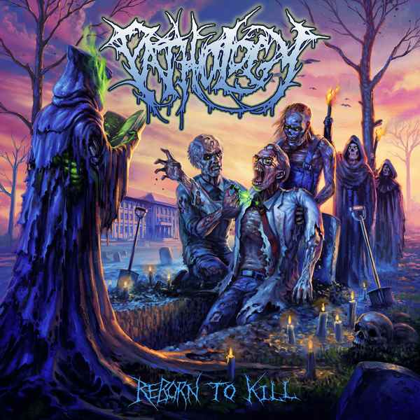 PATHOLOGY / REBORN TO KILL / REBORN TO KILL