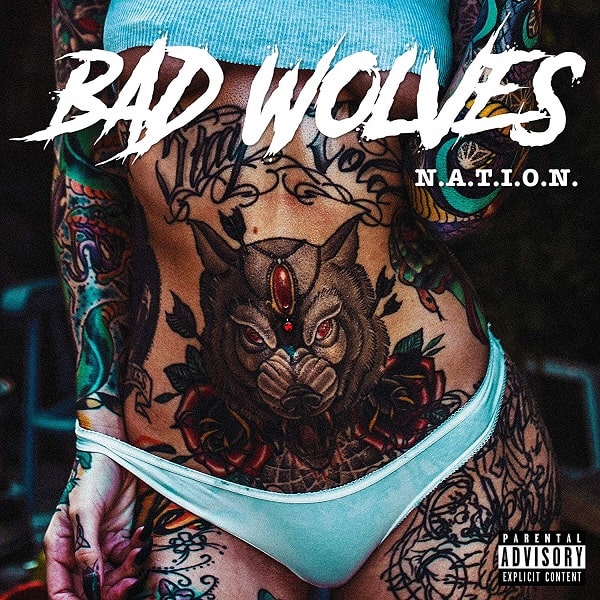 BAD WOLVES / バッド・ウルヴス / N.A.T.I.O.N.