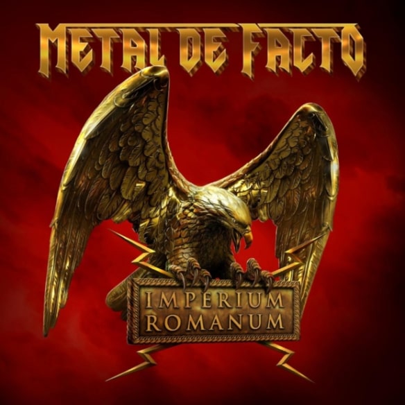 METAL DE FACTO / メタル・デ・ファクト / IMPERIUM ROMANUM / インペリウム・ロマナム