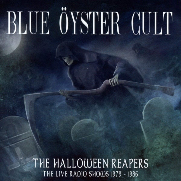 BLUE OYSTER CULT / ブルー・オイスター・カルト / THE HALLOWEEN REAPERS - THE LIVE RADIO SHOWS 1979-1986<2CD>