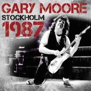 GARY MOORE / ゲイリー・ムーア / STOCKHOLM 1987 / ストックホルム・1987<直輸入盤国内仕様>