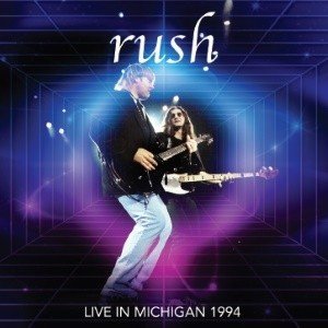 RUSH / ラッシュ / LIVE IN MICHIGAN 1994 / ライヴ・イン・ミシガン・1994<2CD/直輸入盤国内仕様>
