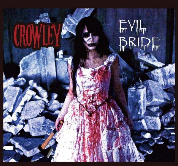 CROWLEY / クロウリー / EVIL BRIDE / イーヴィル・ブライド