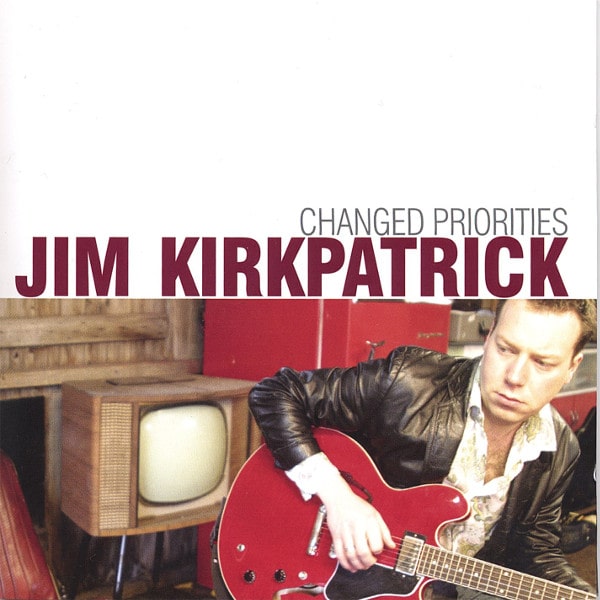 JIM KIRKPATRICK / CHANGED PRIORITIES 