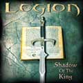 LEGION (HARD ROCK) / SHADOW OF THE KING