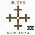 SLAYER / スレイヤー / GOD HATES US ALL