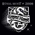 ROYAL HUNT / ロイヤル・ハント / 2006 / (日本先行発売)