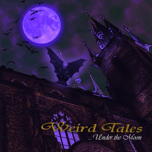 Weird Tales / ウィアード・テイルズ / ...Under the Moon / アンダー・ザ・ムーン