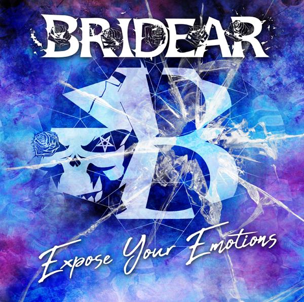 BRIDEAR / ブライディア / EXPOSE YOUR EMOTIONS