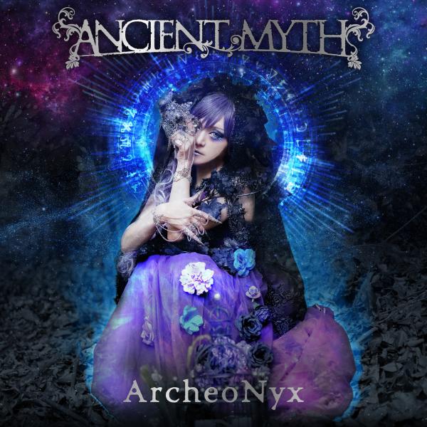 ANCIENT MYTH / エンシェント・ミス / ArcheoNyx / アルケオニュクス