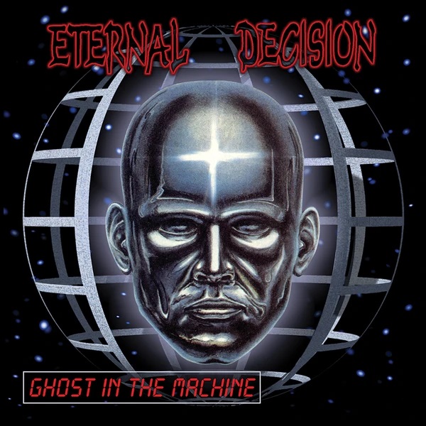 ETERNAL DECISION / GHOST IN THE MACHINE