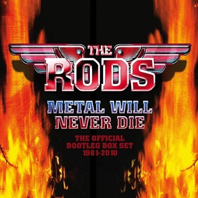 RODS / ザ・ロッズ / METAL WILL NEVER DIE - THE OFFICIAL BOOTLEG BOX SET 1981-2010 - 4CD CLAMSHELL BOX