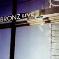 BRONZ / ブロンズ / LIVE-GETTING HIGHER