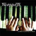 TWINSPIRITS / THE MUSIC THAT WILL HEAL THE WORLD