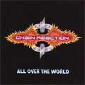 CHAIN REACTION (from UK) / ALL OVER THE WORLD