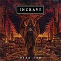 INCRAVE / インクレイヴ / DEAD END