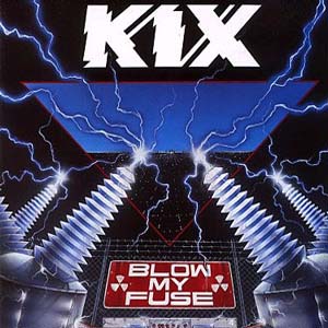 KIX / キックス / BLOW MY FUSE