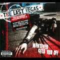 THE LAST VEGAS / ラスト・ヴェガス / WHATEVER GETS YOU OFF