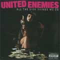 UNITED ENEMIES / ALL THE SICK THINGS WE DO