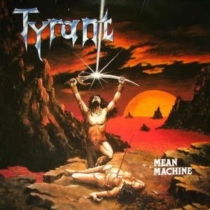 TYRANT (from Germany) / MEAN MACHINE