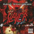 SLAYER / スレイヤー / HATE WORLDWIDE