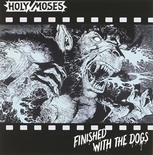 HOLY MOSES (from Germany) / ホーリー・モーゼス / FINISHED WITH THE DOGS / フィニッシュド・ウイズ・ザ・ドッグス