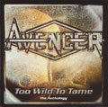 AVENGER / アヴェンジャー / TOO WILD TO TAME-THE  ANTHOLOGY
