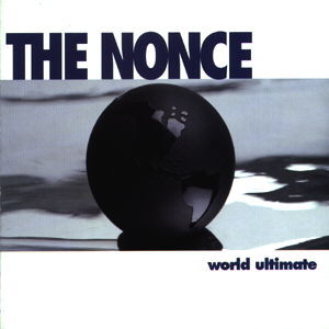 THE NONCE / WORLD ULTIMATE