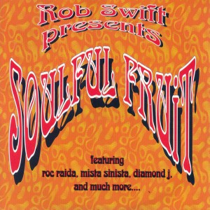 ROB SWIFT / ロブ・スウィフト / SOULFUL FRUIT
