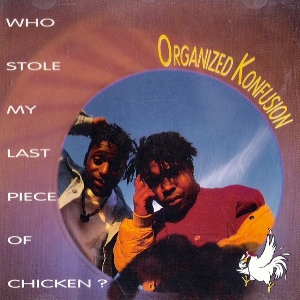 ORGANIZED KONFUSION / オーガナイズド・コンフュージョン / WHO STOLE MY LAST PIECE OF CHICKEN? - PROMO CDS (MAXI SINGLE) -